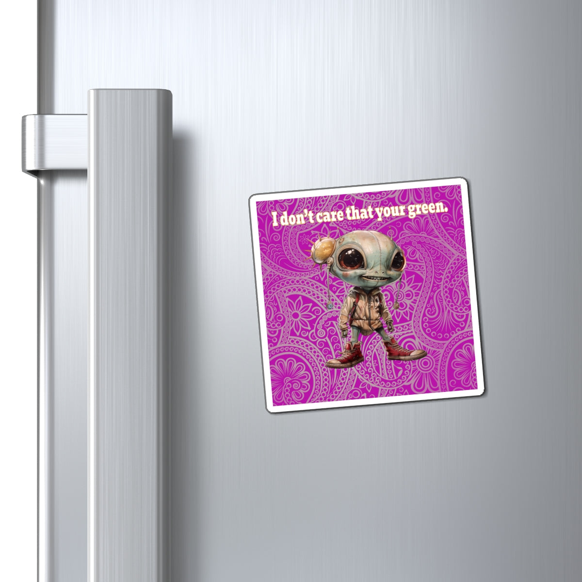 I don't care that your green - Magnets - (pink swirl)