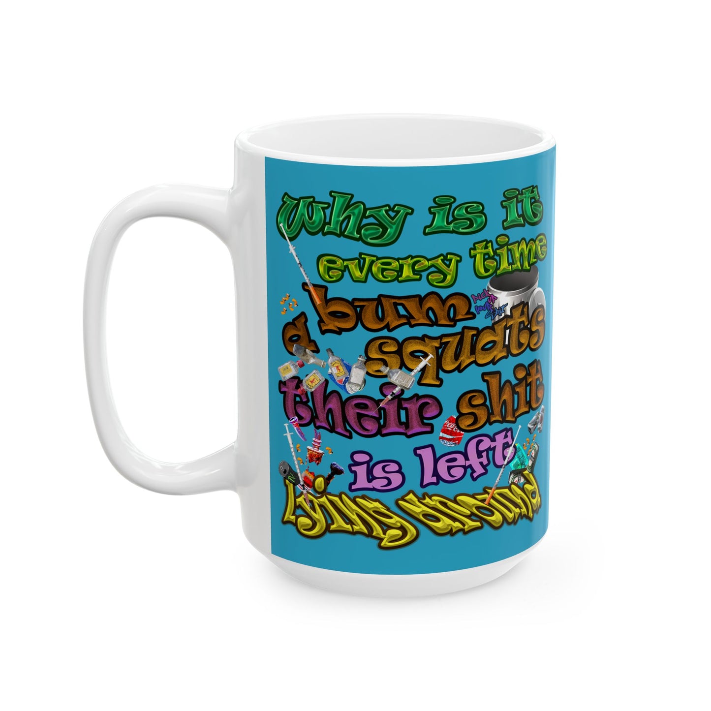 the bum's shit - White Mug (turquoise)