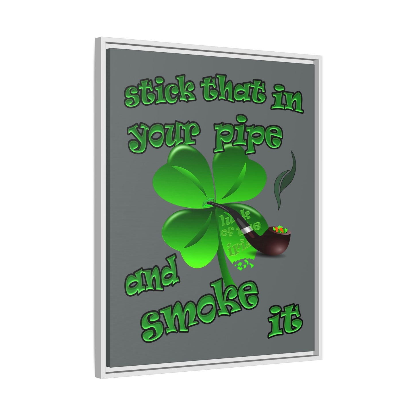 stick that in your pipe and smoke it - framed canvas art (dark grey)