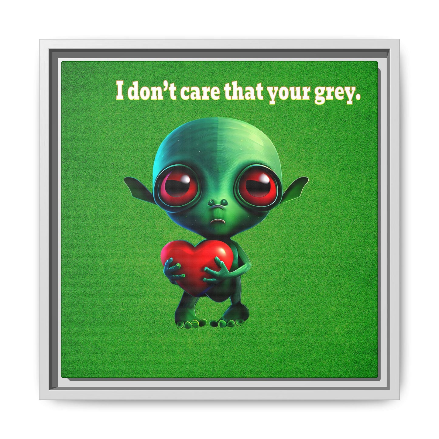 I don't care that your grey - framed canvas art (green turf)