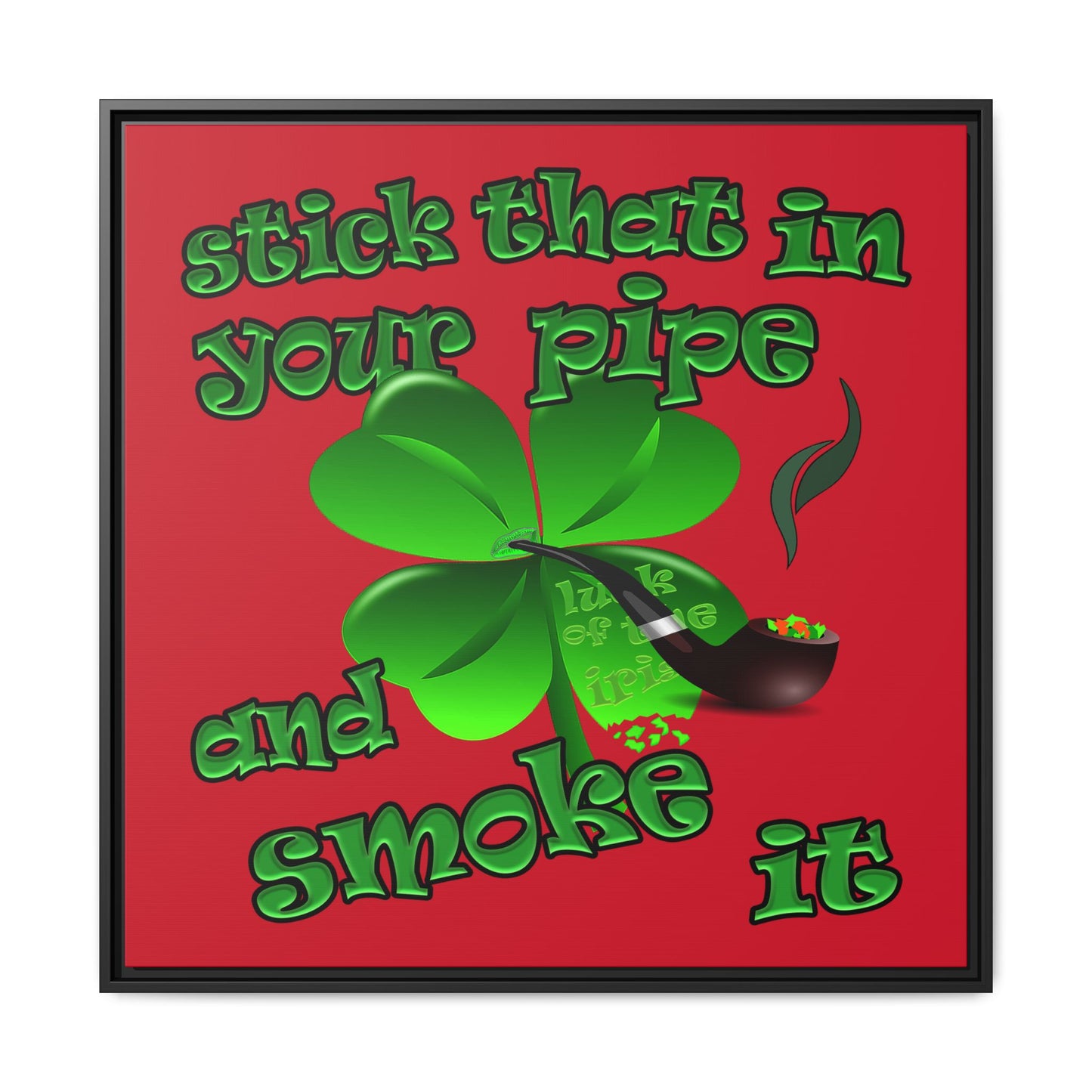 stick that in your pipe and smoke it - framed canvas art (dark red)