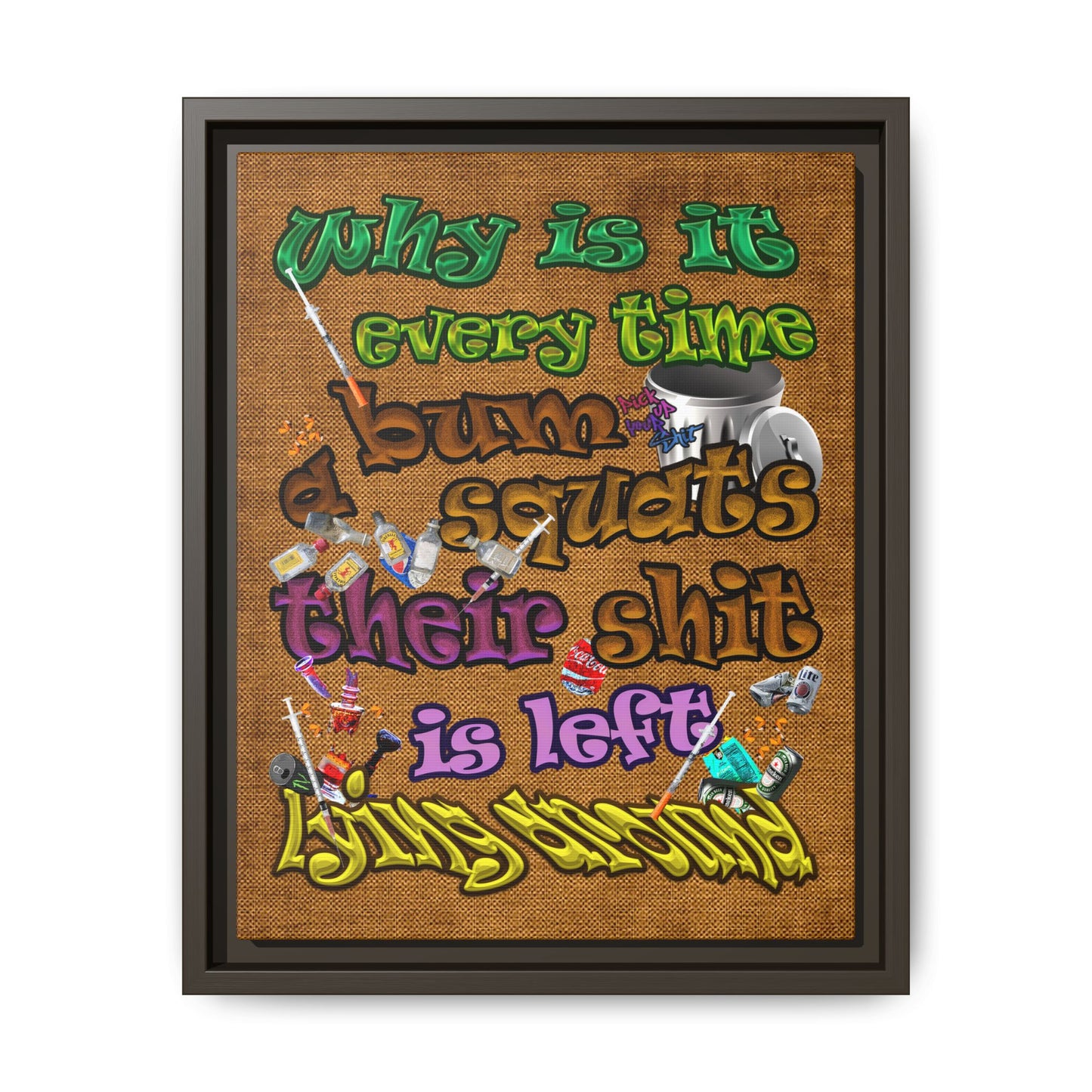 the bum's shit - framed canvas art (brown papyrus)