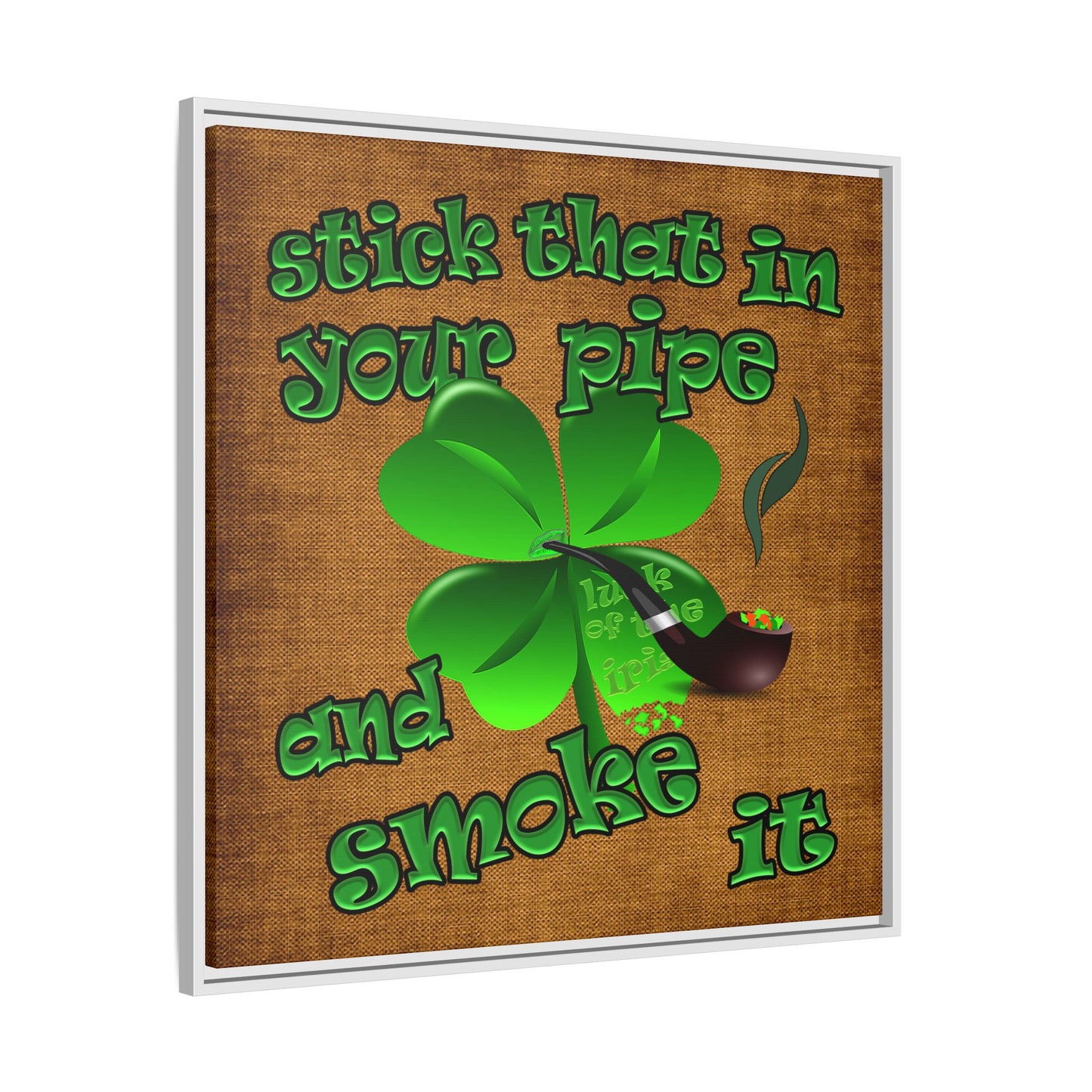 stick that in your pipe and smoke it - framed canvas art (brown papyrus)