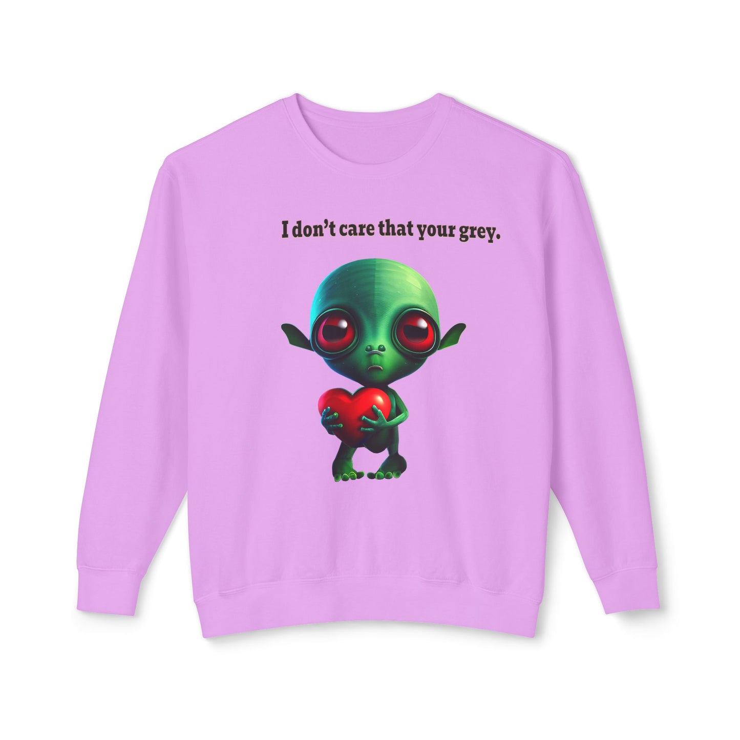 I don't care that your grey - Unisex Lightweight Crewneck Sweatshirt