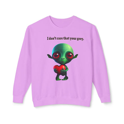 I don't care that your grey - Unisex Lightweight Crewneck Sweatshirt