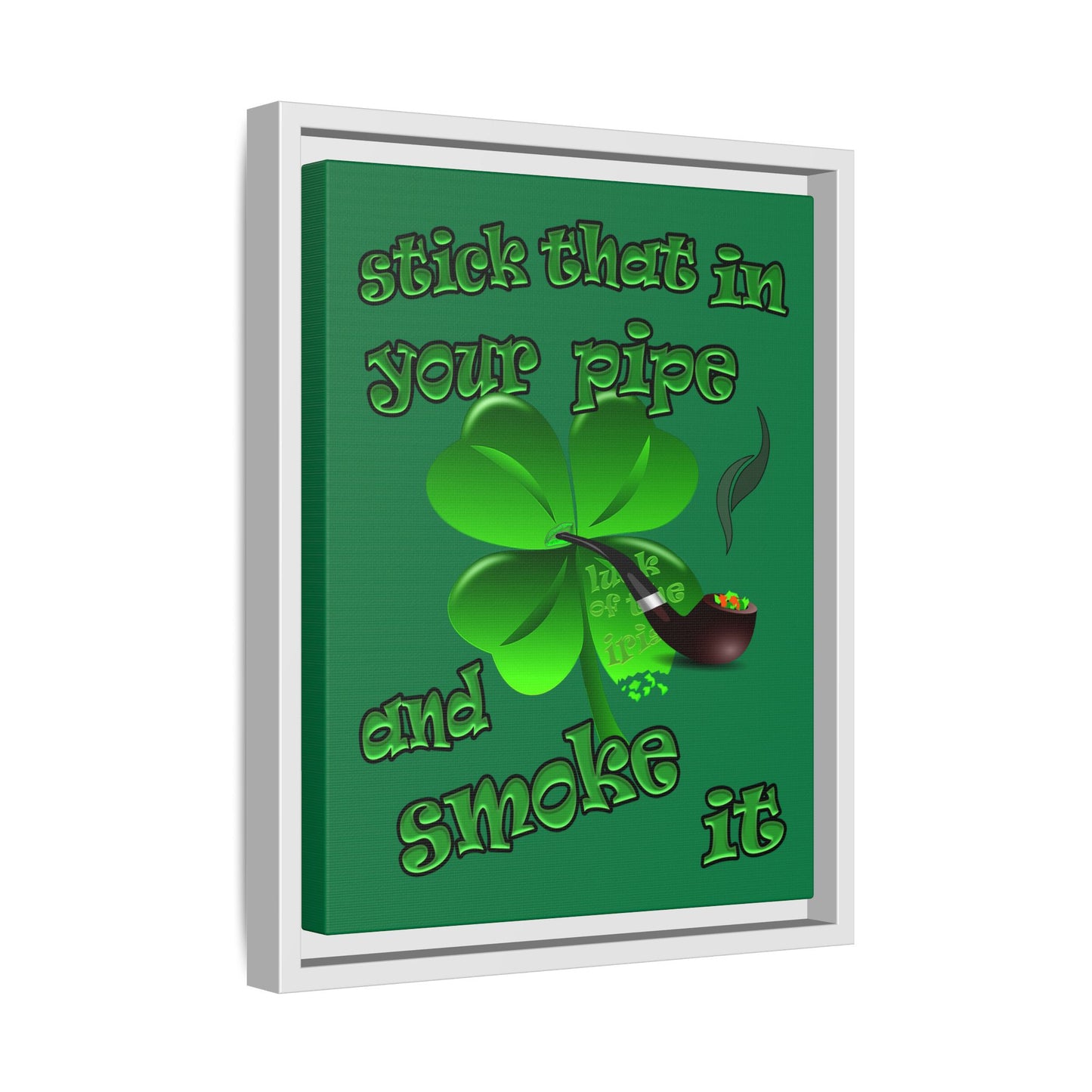 stick that in your pipe and smoke it - framed canvas art (dark green)