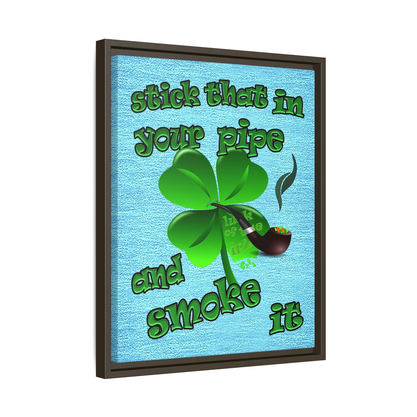 stick that in your pipe and smoke it - framed canvas art (faded blue)