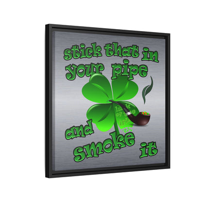 stick that in your pipe and smoke it - framed canvas art (brushed nickel)