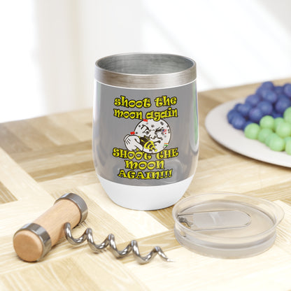 shoot the moon again - Chill Wine Tumbler (grey)