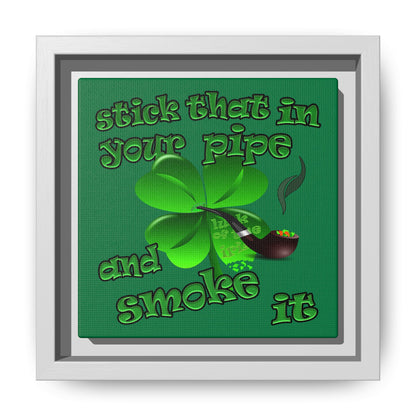 stick that in your pipe and smoke it - framed canvas art (dark green)