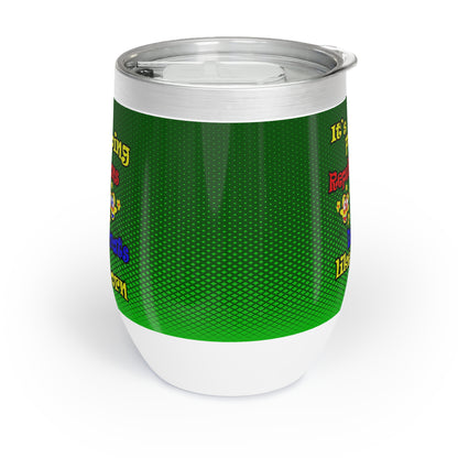 popping like popcorn - Chill Wine Tumbler (logo green)