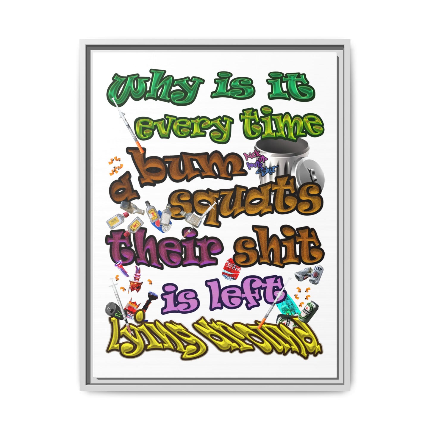 the bum's shit - framed canvas art (white)