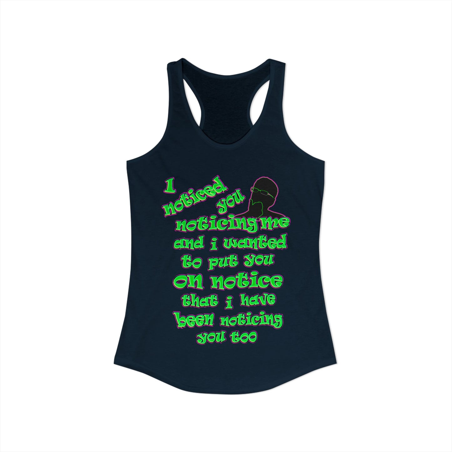 noticed you noticing - Women's Ideal Racerback Tank