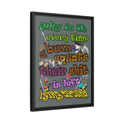 the bum's shit - framed canvas art (dark grey)