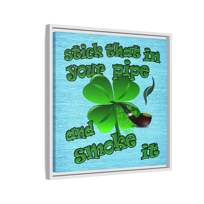 stick that in your pipe and smoke it - framed canvas art (faded blue)