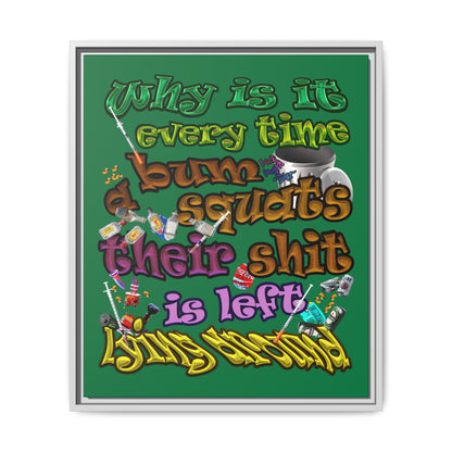 the bum's shit - framed canvas art (dark green)