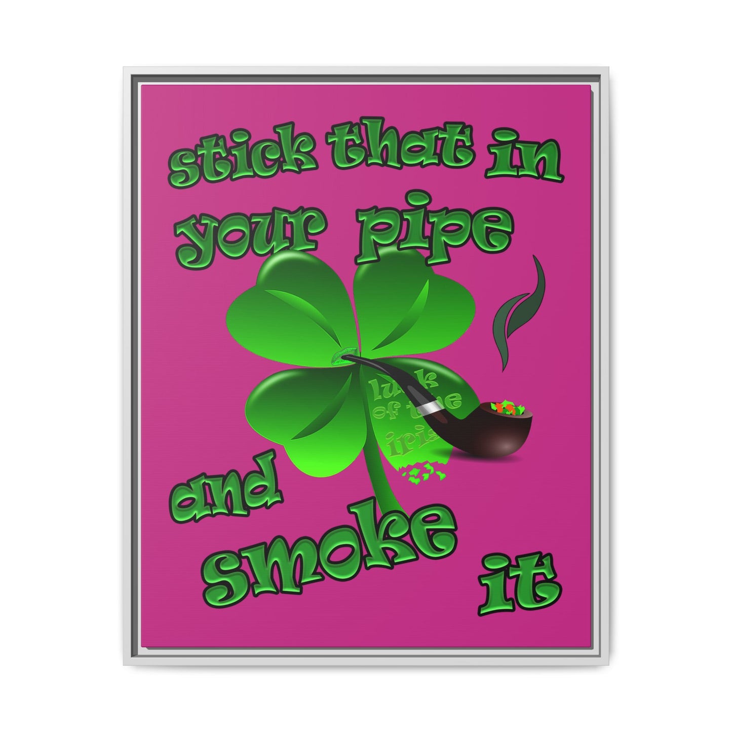 stick that in your pipe and smoke it - framed canvas art (pink)