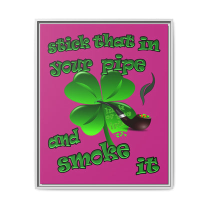 stick that in your pipe and smoke it - framed canvas art (pink)
