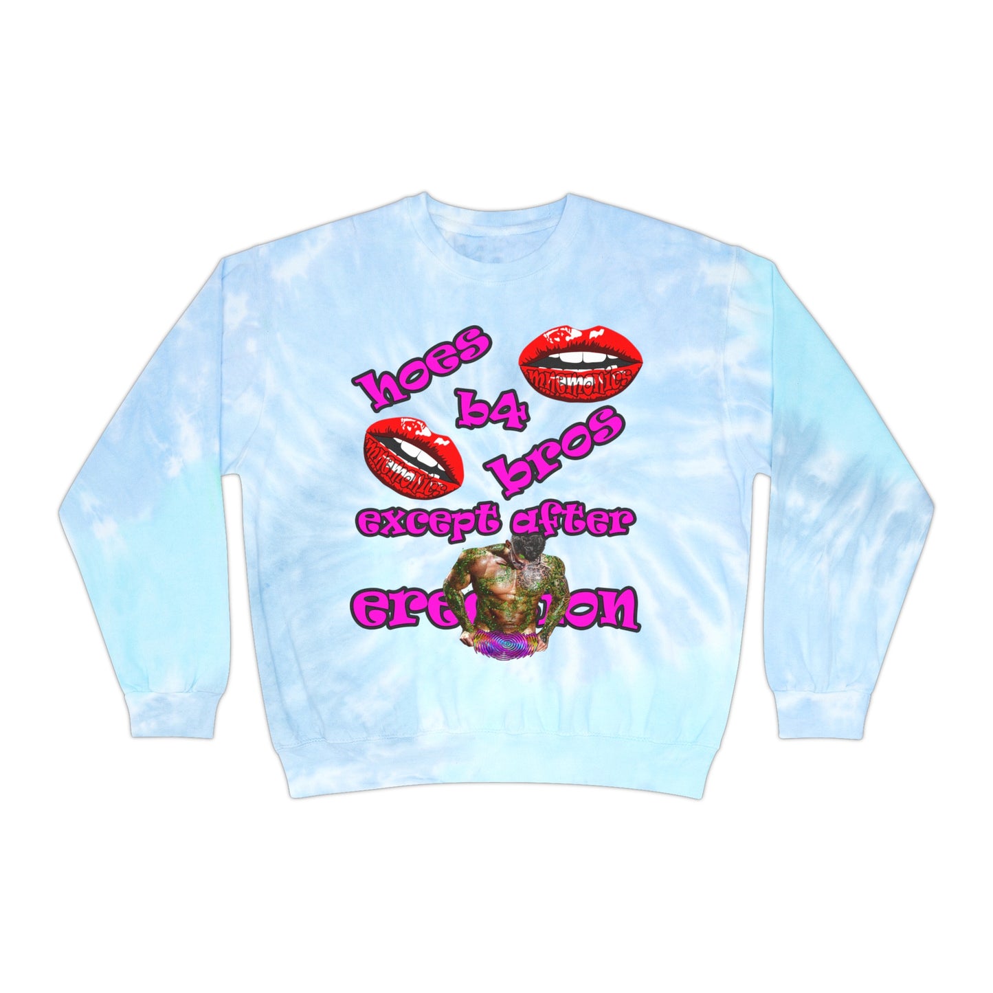 hoes b4 bros - Unisex Tie-Dye Sweatshirt