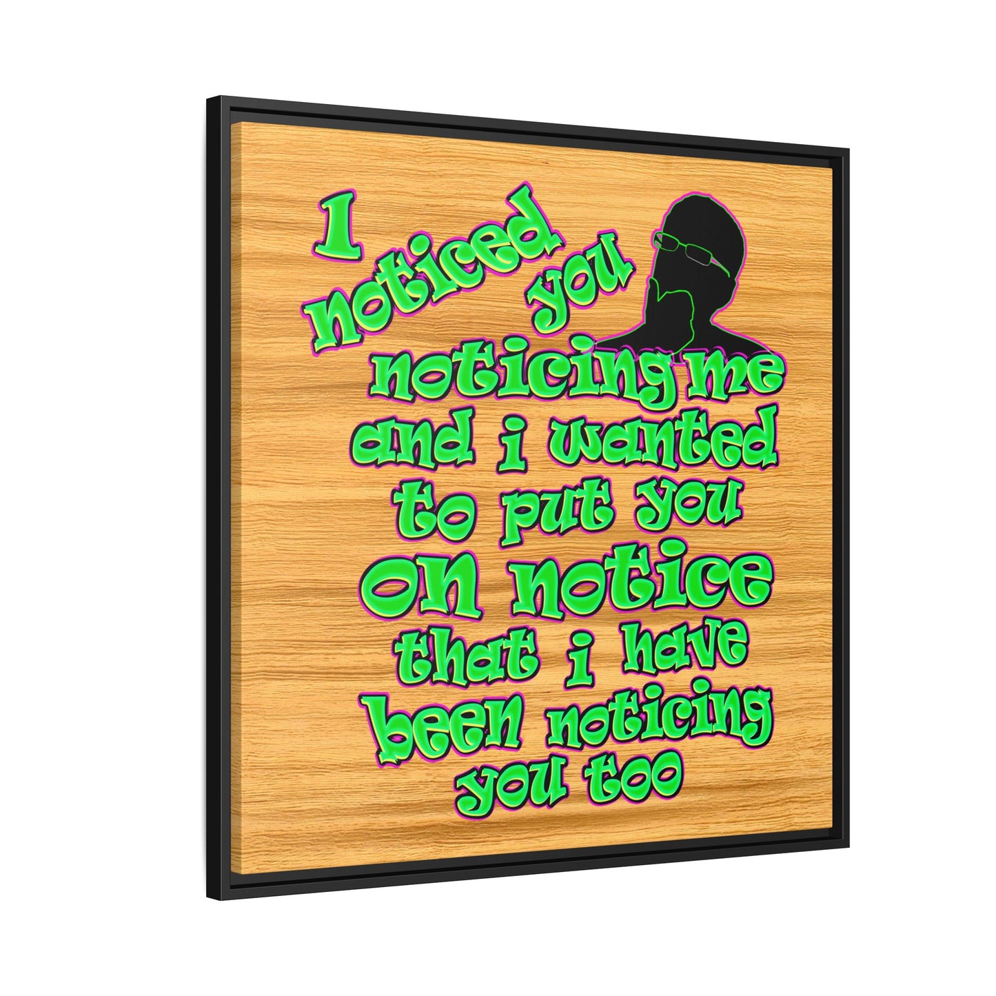 noticed you noticing - framed canvas art (butterscotch wood finish)
