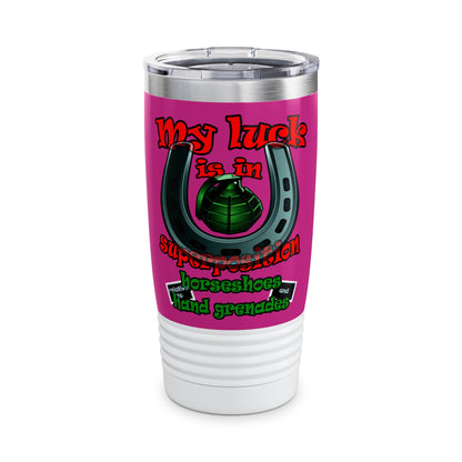 my luck - Ringneck Tumbler, 20oz (pink)