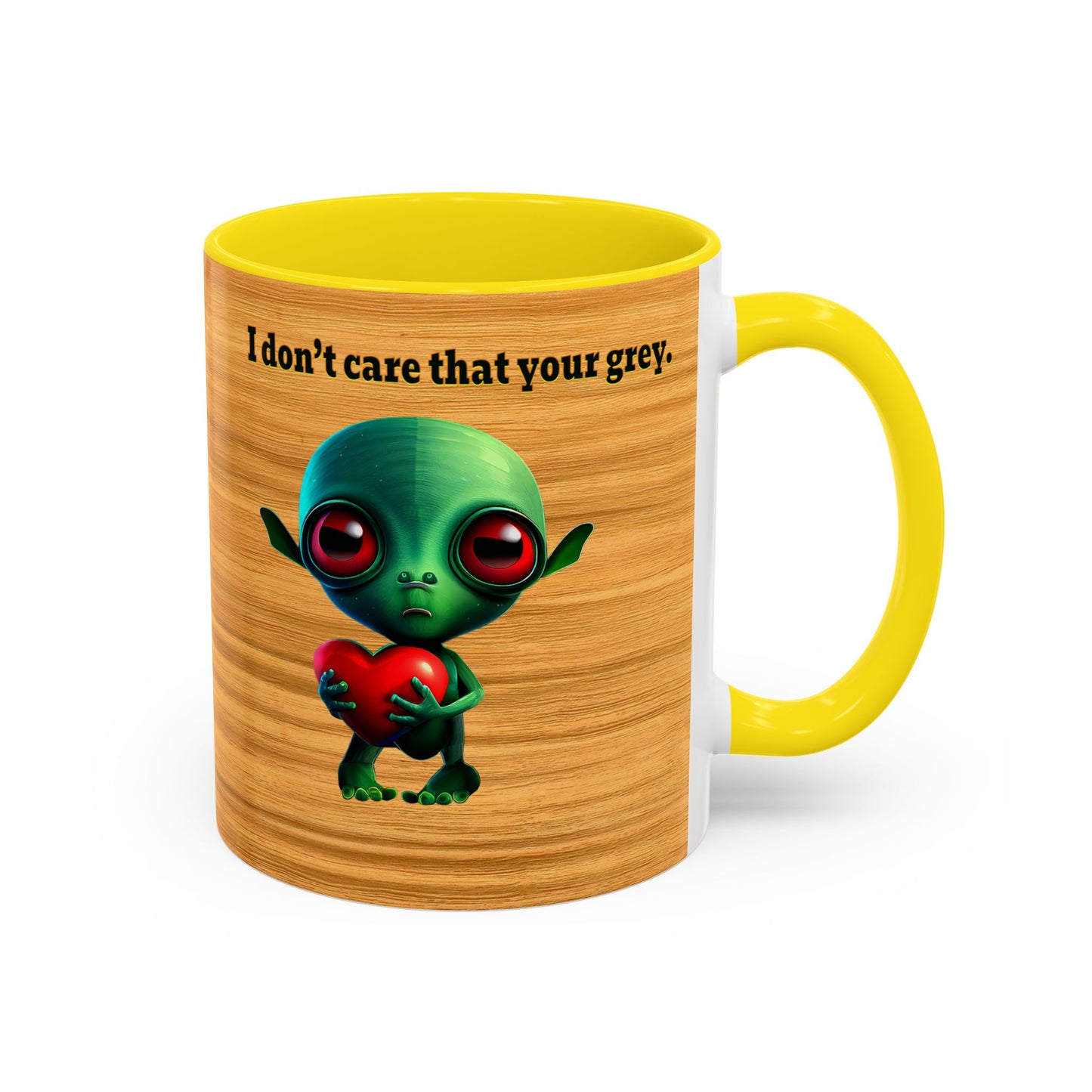 I don't care that your grey - Accent Mug (butterscotch wood finish)