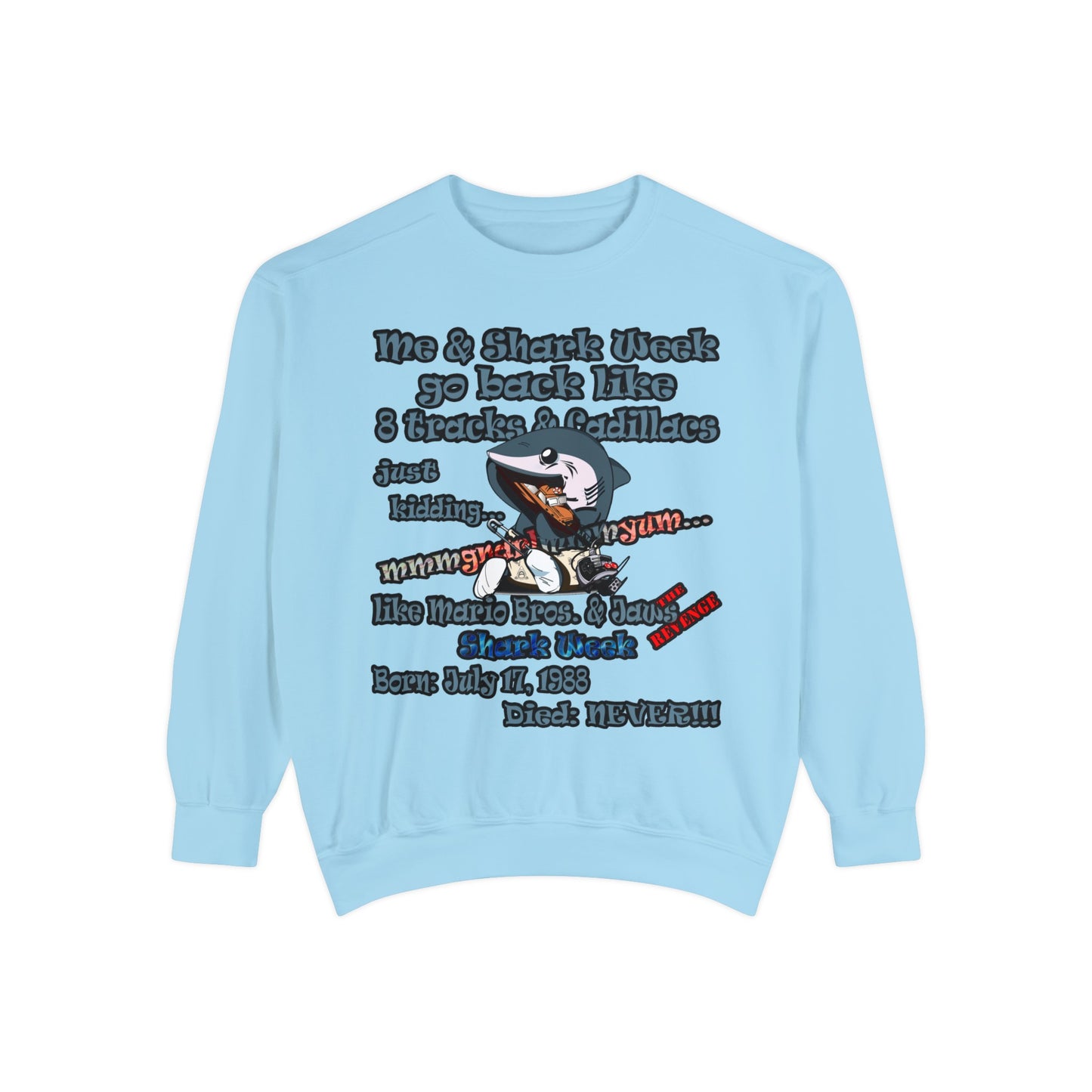 shark week - Unisex Garment-Dyed Sweatshirt