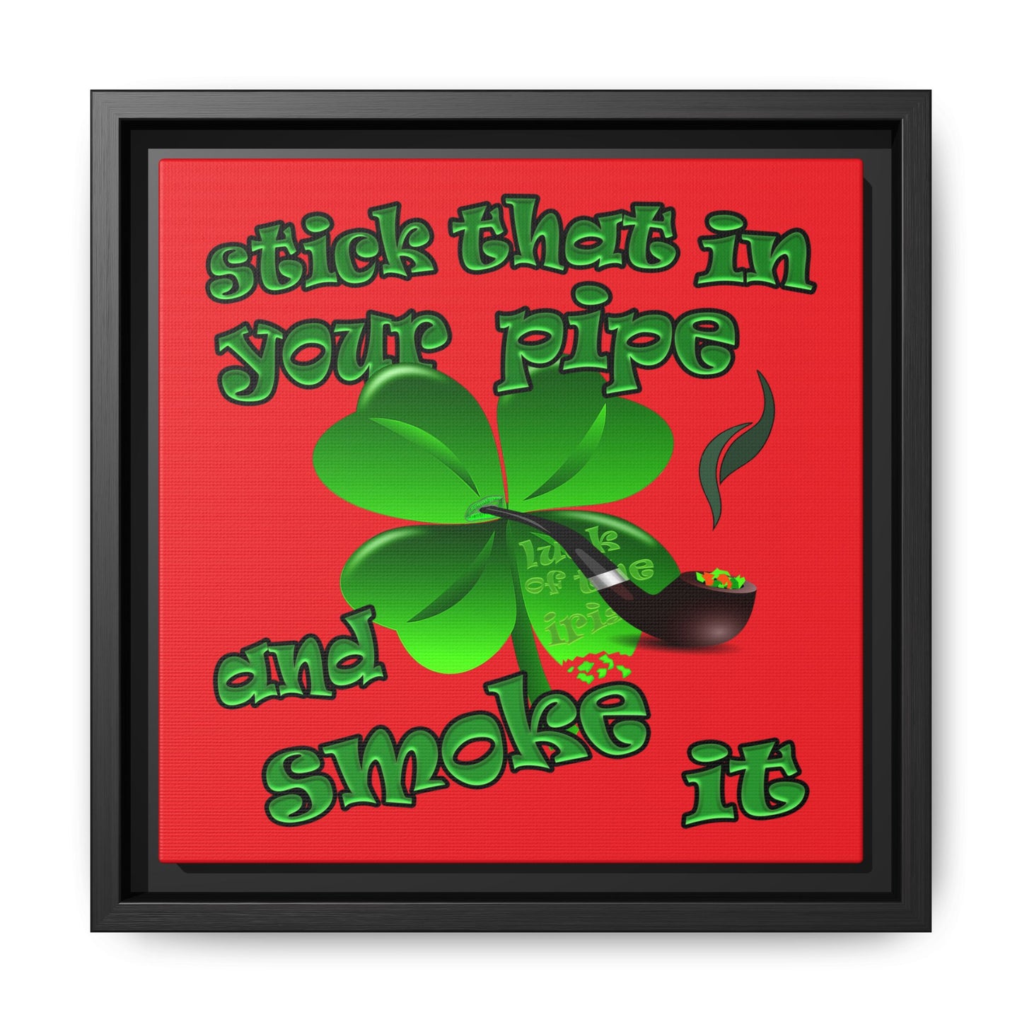 stick that in your pipe and smoke it - framed canvas art (red)