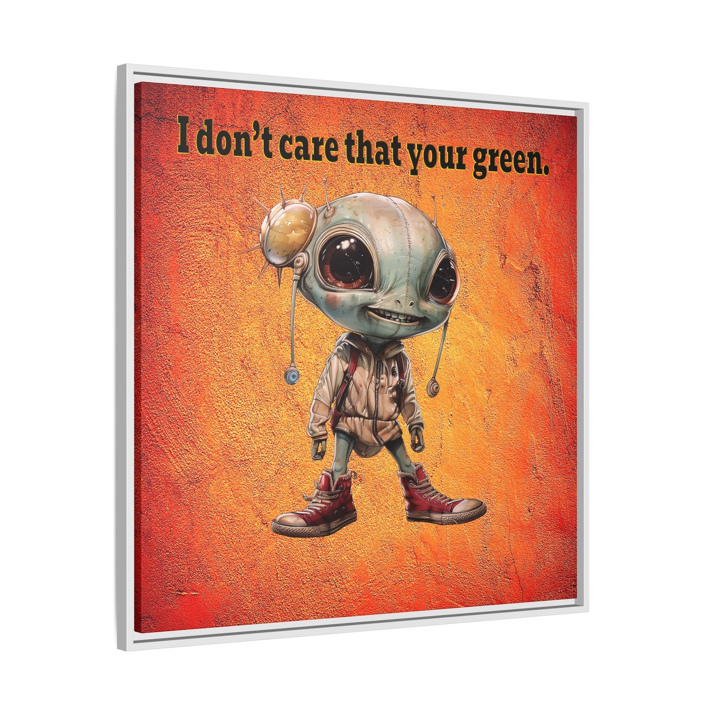 I don't care that your green - framed canvas art (burnt orange)