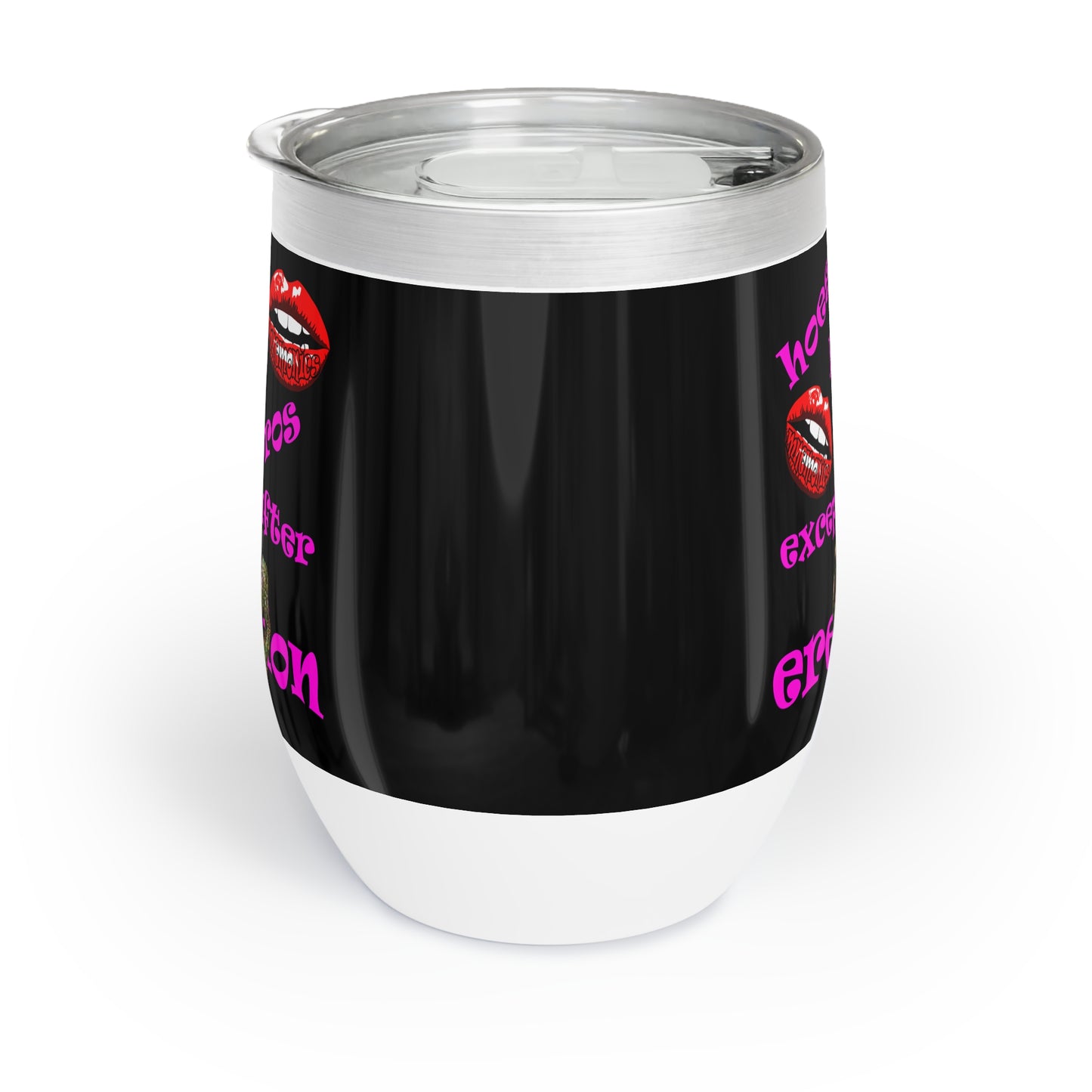 hoes b4 bros - Chill Wine Tumbler (black)