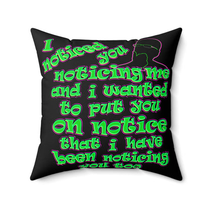 noticed you noticing - Spun Polyester Square Pillow - (black)