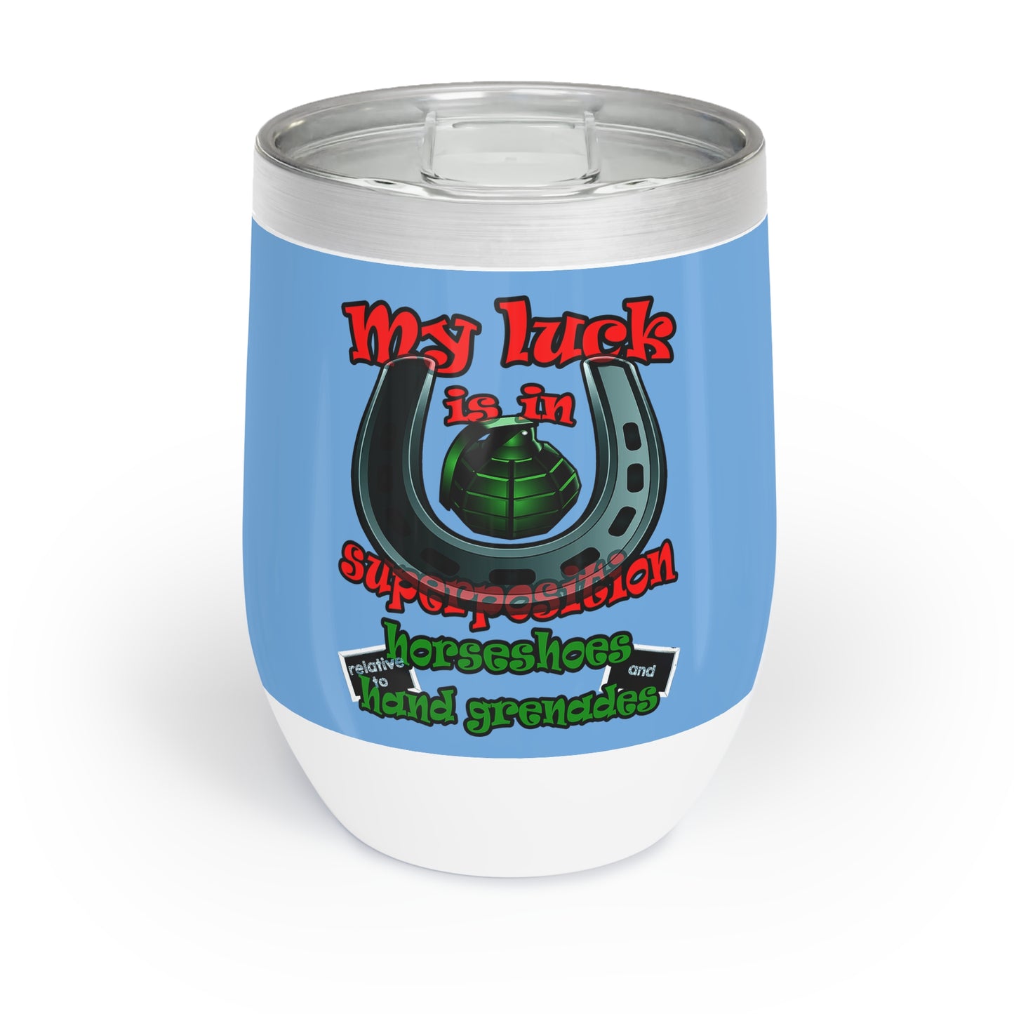 my luck - Chill Wine Tumbler (light blue)