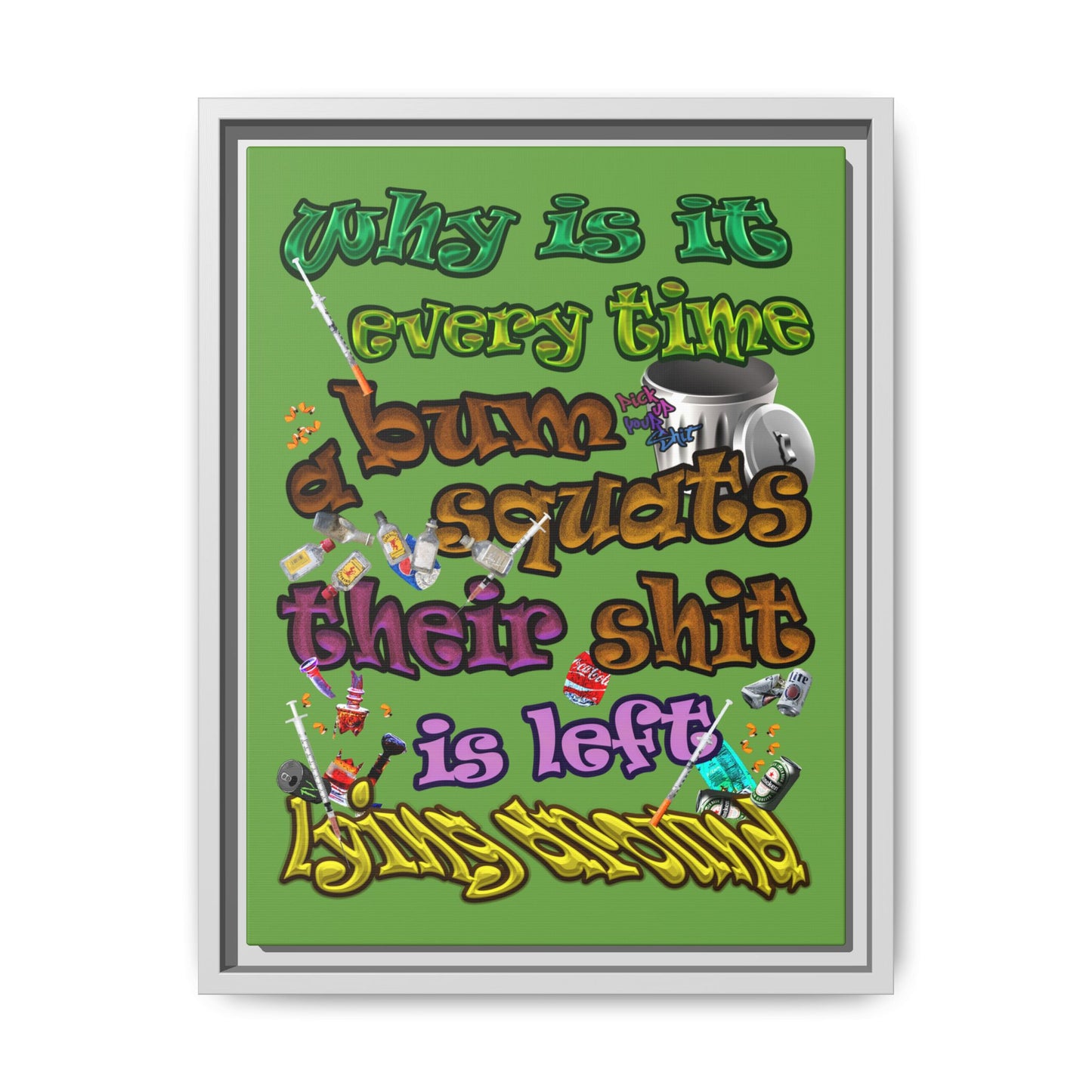 the bum's shit - framed canvas art (green)