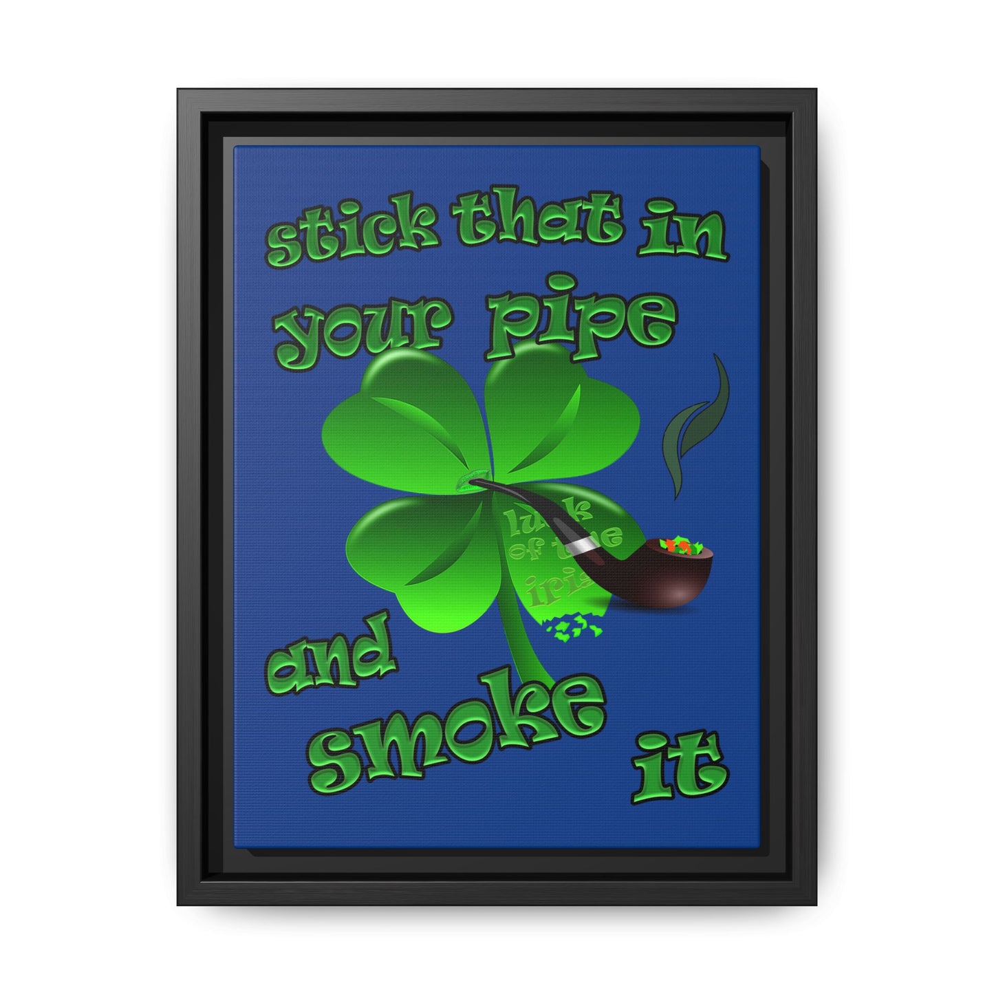 stick that in your pipe and smoke it - framed canvas art (dark blue)