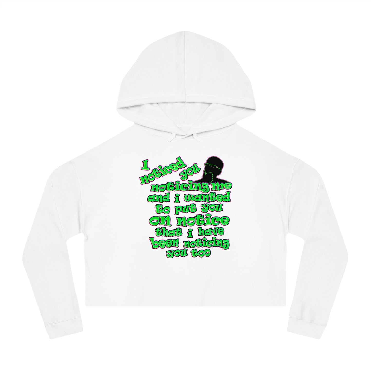 noticed you noticing - Women’s Cropped Hooded Sweatshirt