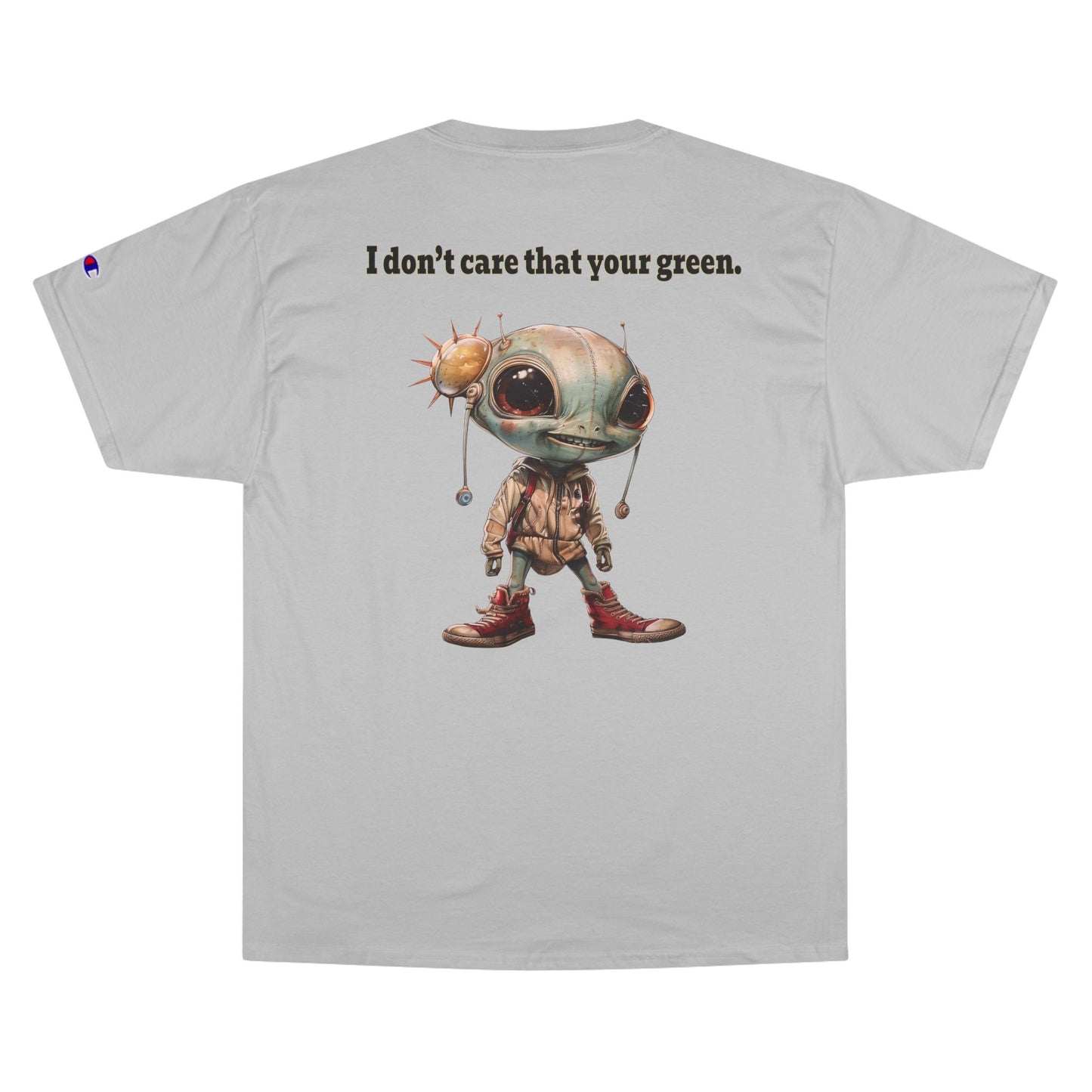 I don't care that your grey - Champion T-Shirt