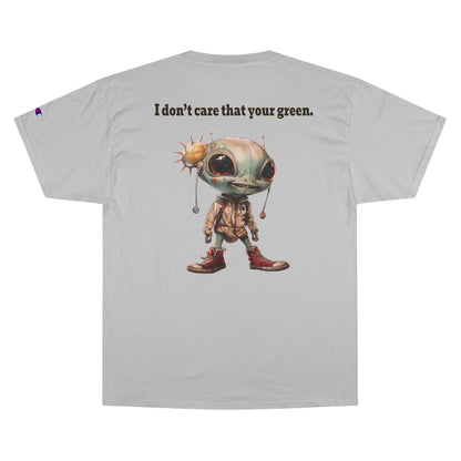 I don't care that your grey - Champion T-Shirt