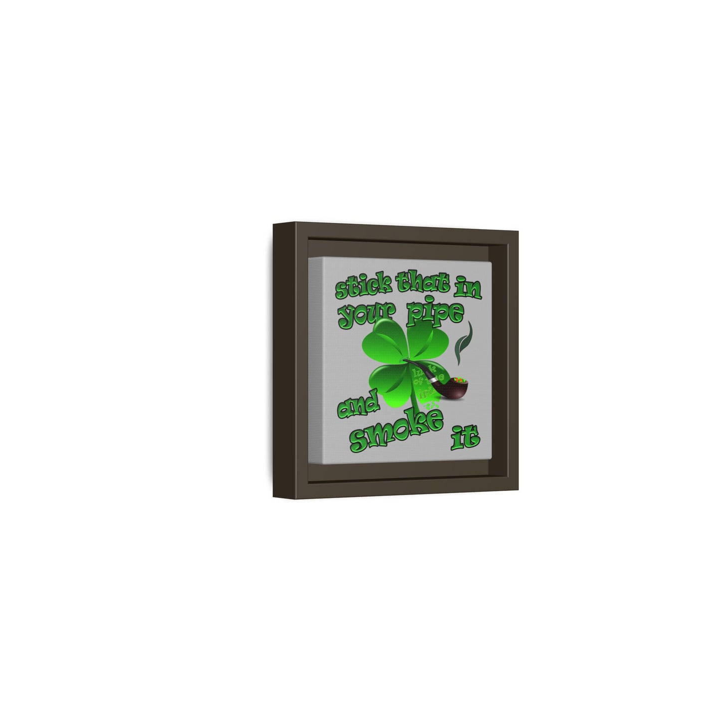 stick that in your pipe and smoke it - framed canvas art (light grey)