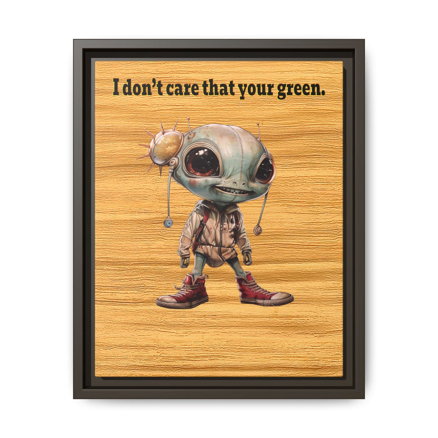 I don't care that your green - framed canvas art (butterscotch wood finish)