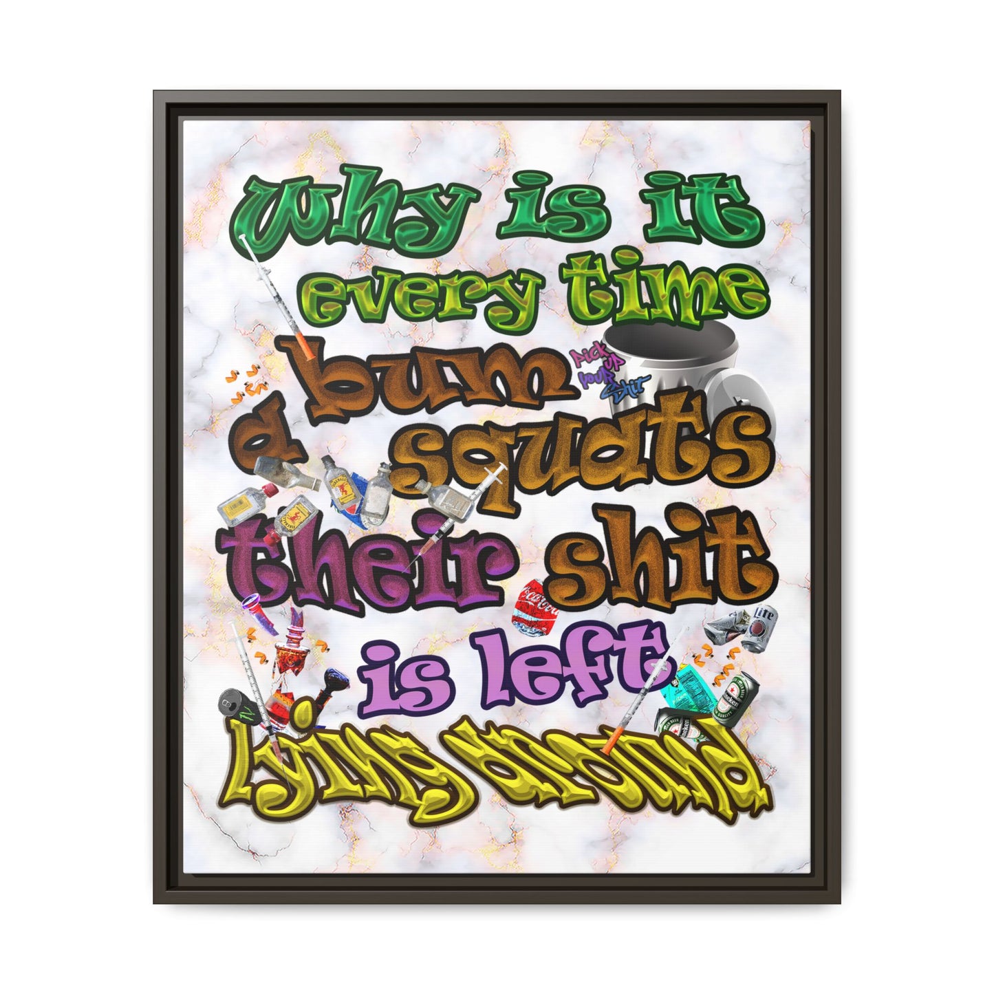 the bum's shit - framed canvas art (white marble)