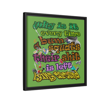 the bum's shit - framed canvas art (green)