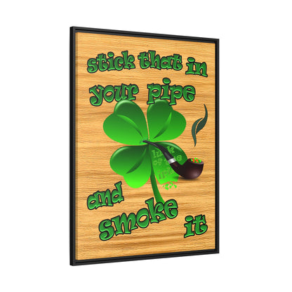 stick that in your pipe and smoke it - framed canvas art (butterscotch wood finish)