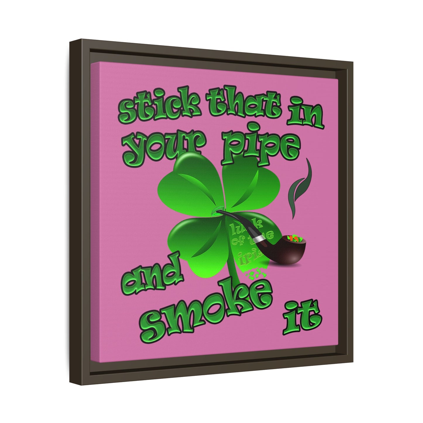 stick that in your pipe and smoke it - framed canvas art (light pink)