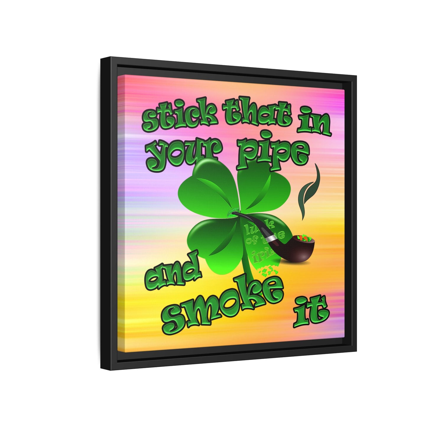 stick that in your pipe and smoke it - framed canvas art (color blur)