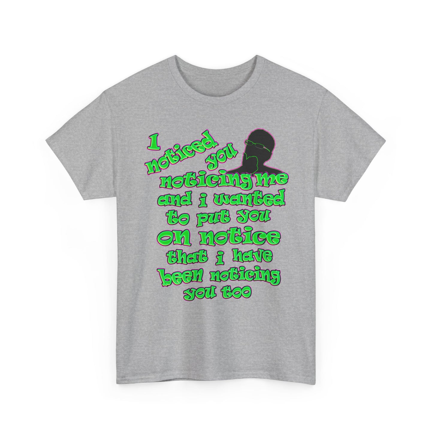 noticed you noticing - Unisex Heavy Cotton Tee