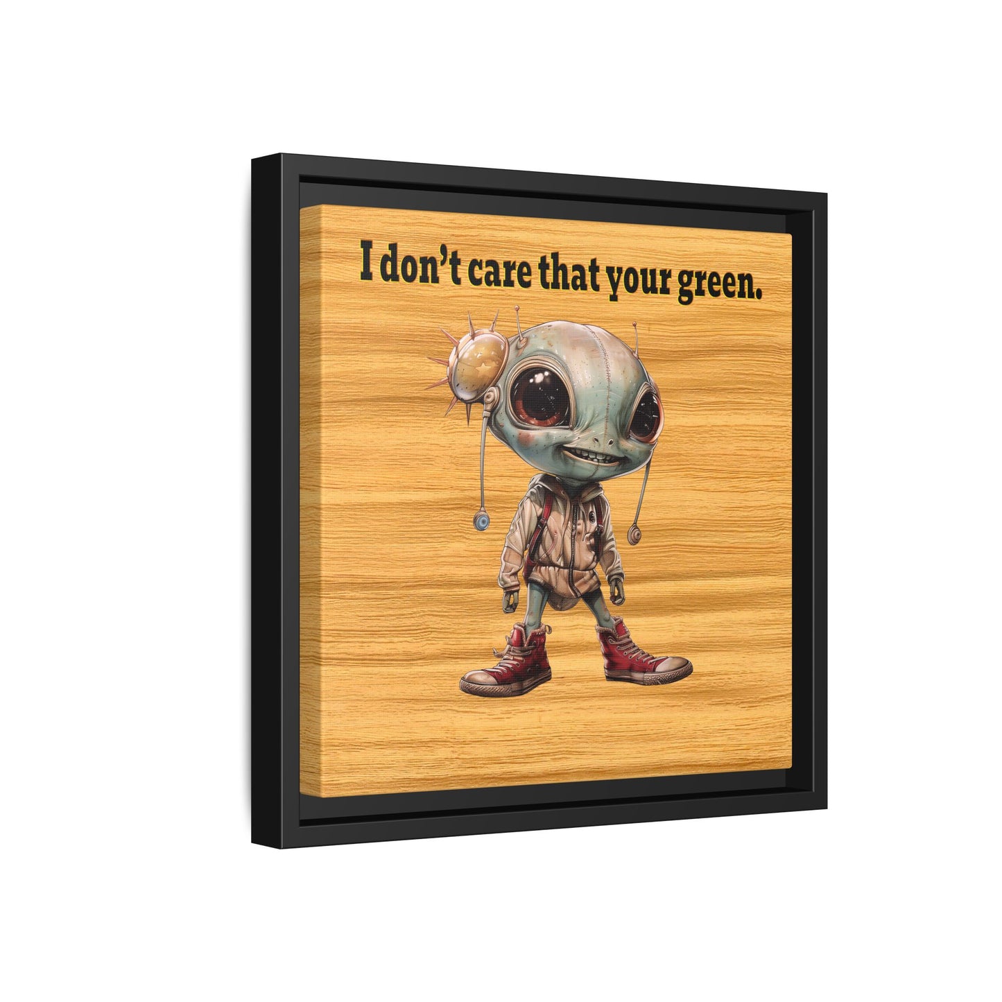 I don't care that your green - framed canvas art (butterscotch wood finish)