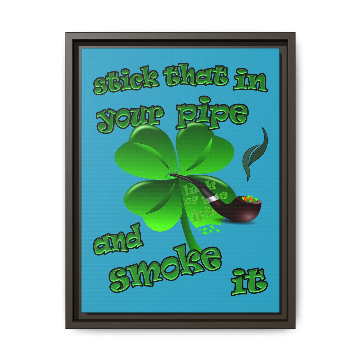 stick that in your pipe and smoke it - framed canvas art (turquoise)