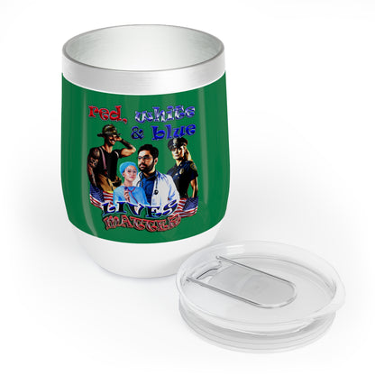 rw&b lives matter - Chill Wine Tumbler (dark green)