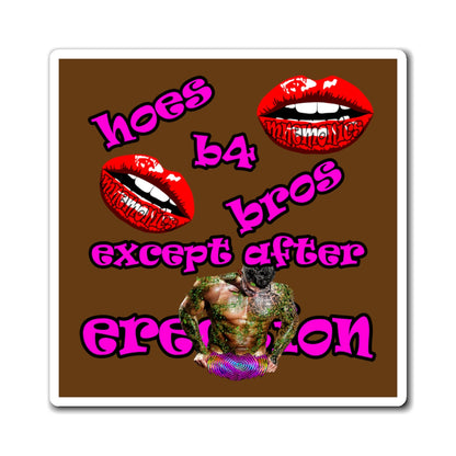 hoes b4 bros - Magnets - (brown)