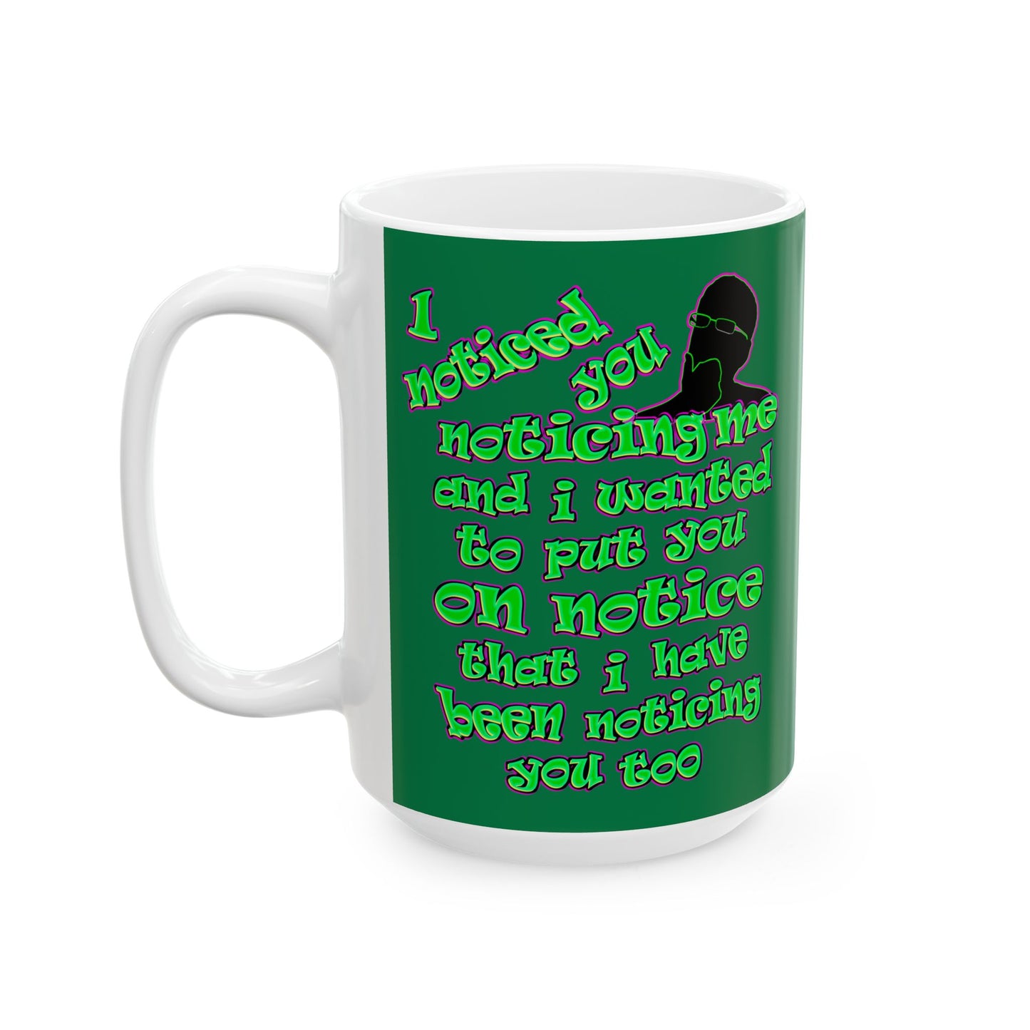 noticed you noticing - White Mug (dark green)
